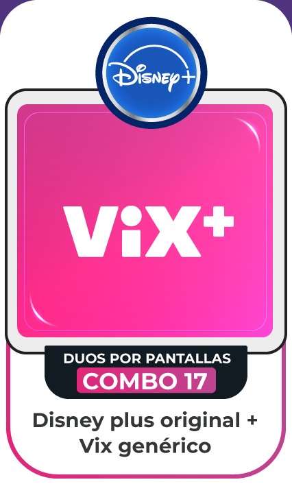 COMBO DISNEY PLUS OR - VIX GEN